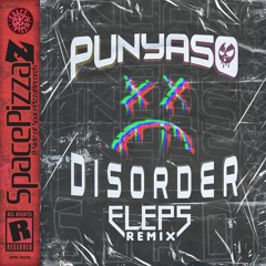 PUNYASO - Disorder (ELEPS Remix) [Space Pizza Z] [Out Now]