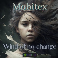 Mobitex - Wind of no change (Original mix)