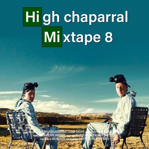 HIGH CHAPARRAL MIXTAPE 8