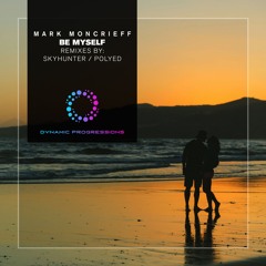Mark Moncrieff - Be Myself (Skyhunter Remix) [Dynamic Progressions]