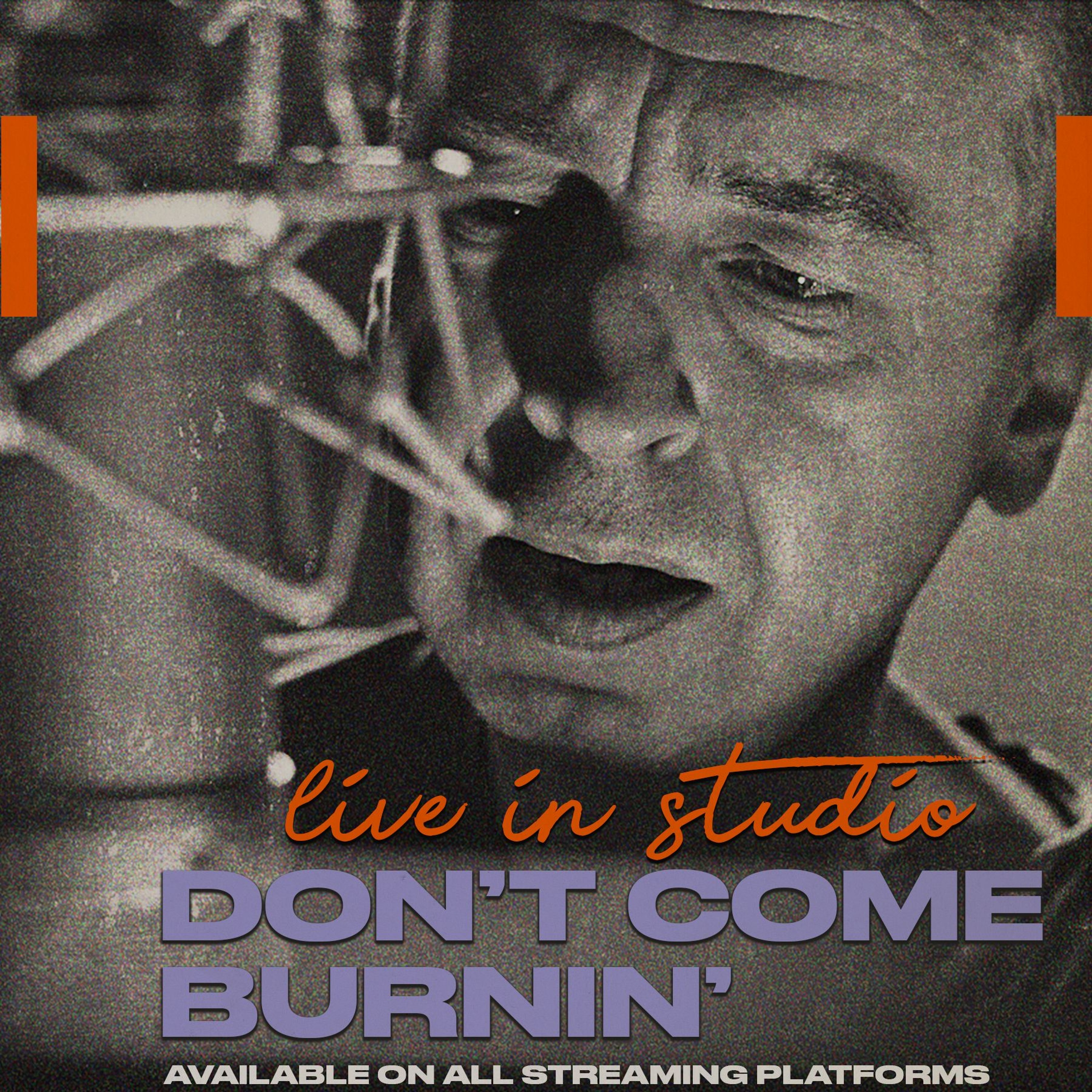 DON'T COME BURNING (LIVE) episode artwork