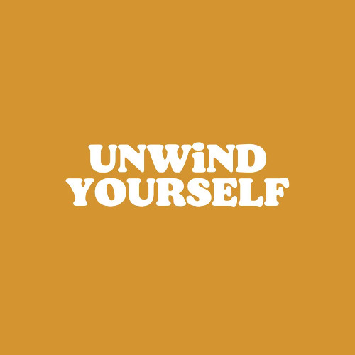 UNWiND YOURSELF 11