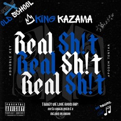 KING KAZAMA_Real $hit
