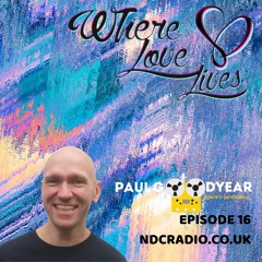 Where Love Lives Episode 16 DJ Paul Goodyear SanFranDisko