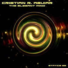 CRISTIAN R. AGUIAR - The Elegant Mind [Statics 68] Out now!