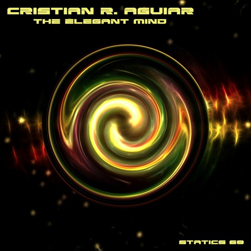 CRISTIAN R. AGUIAR - The Elegant Mind [Statics 68] Out now!