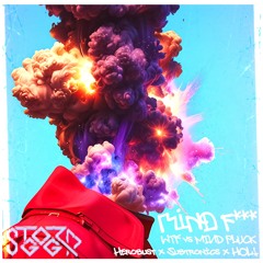 Herobust vs Subtronics x HOL! - MIND F*** (WTF vs Mind Pluck Stoggrd Edit) [FREE DL]