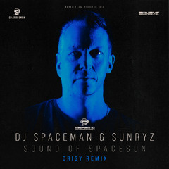 DJ Spaceman & Sunryz - Sound of SpaceSun (Crisy Remix)