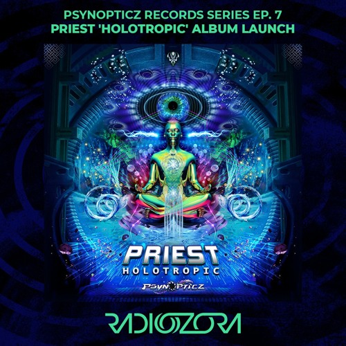 PRIEST 'Holotropic' Album Launch | PsynOpticz Records Series Ep. 7 | 19/03/2022