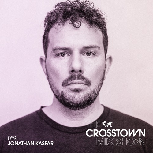 Jonathan Kaspar: The Crosstown Mix Show 059