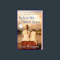 Read Ebook ✨ Before We Were Yours: A Novel [PDF,EPuB,AudioBook,Ebook]