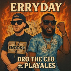 Dro The CEO - Erryday (Feat. Playa Les)