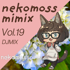 nekomossmimix DJMIX Vol.19
