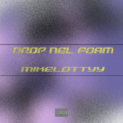 DROP NEL FOAM