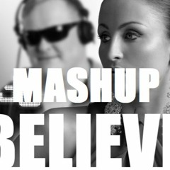 Believe (BENT MASHUP)