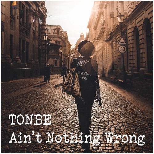 Tonbe - Ain't Nothing Wrong - Free Download
