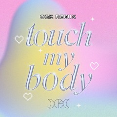 touch my body (ogk remix) - mariah carey