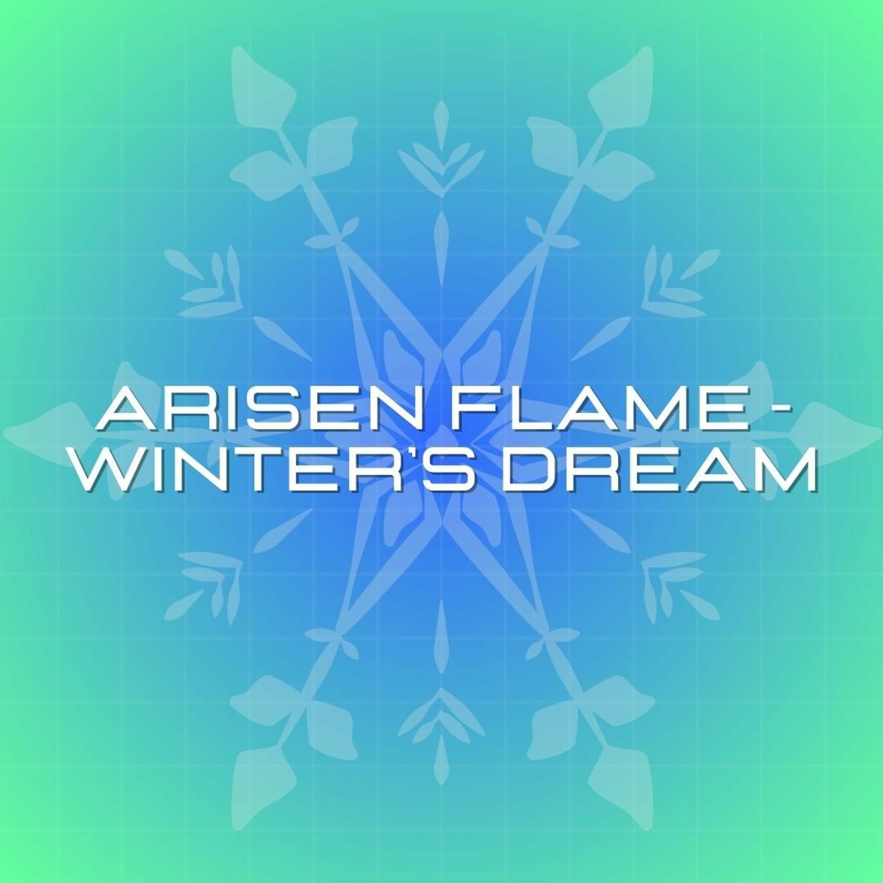 Arisen Flame - Winter's Dream [432hz] episode artwork