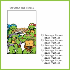 Cartoons and Cereal 03 - Teenage Mutant Ninja Turtles