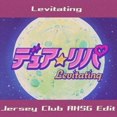 Levitating (Jersey Club AHSG Edit)