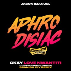 Ckay - Love Nwantiti (Ft. Peso El Connect & JM Fuego) (Jason Imanuel's Spanish Fly Remix)