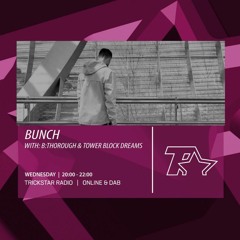 Bunch on Trickstar FM w. B:thorough & Tower Block Dreams 27/11/2019