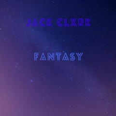 Fantasy- Jack Clxrk