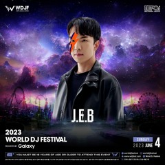 J.E.B LIVE @ World DJ Festival 2023