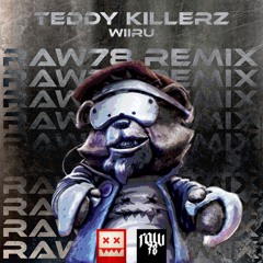 WIIRU - TEDDY KILLERZ x RAW78 - EATBRAIN REMIX CONTEST [FREE DOWNLOAD]