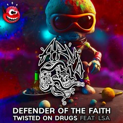 Defender Of The Faith | Twisted On Drugs EP