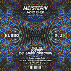 KU042 : Meisterik - Acid B (Gustaff Remix)