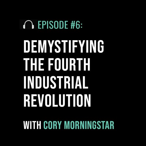 Demystifying the 4th Industrial Revolution with Cory Morningstar