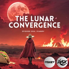 The Lunar Convergence EP004: IVANØV