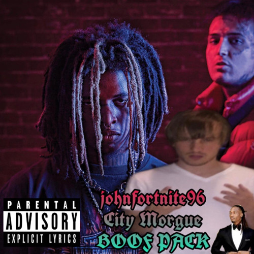 City Morgue x johnfortnite96 - BOOF PACK (Prod. THRAXX)