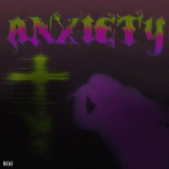 ANXIETY