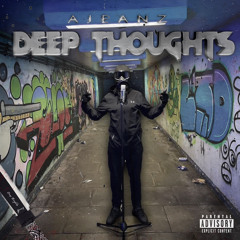 Ajeanz - Deep Thoughts [Prod. By Stacksbeats]