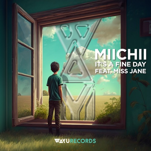 MIICHII - It's A Fine Day feat. Miss Jane (2023 Original Mix)