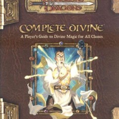[FREE] EBOOK 📨 Complete Divine: A Player's Guide to Divine Magic for all Classes (Du