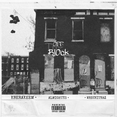 Kbe.rakeem x Wreckitnaz x Almighty3 - Off The Block