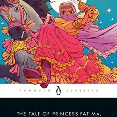 PDF✔Download❤ The Tale of Princess Fatima, Warrior Woman: The Arabic Epic of Dhat al-Himma