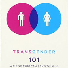 [View] EPUB ✓ Transgender 101: A Simple Guide to a Complex Issue by  Nicholas Teich E