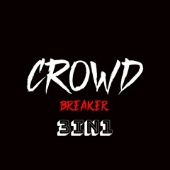 CROWDBREAKER(3IN1LIVESET)