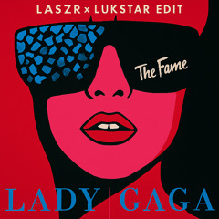 FREE DL | JUST DANCE - LADY GAGA (LASZR x LUKSTARR EDIT)