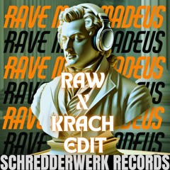 RAVE ME AMADEUS (Raw vs Krach Edit)
