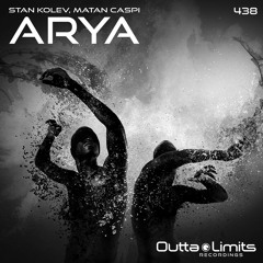 Stan Kolev, Matan Caspi - Arya (Original Mix) [Outta Limits] Exclusive Preview