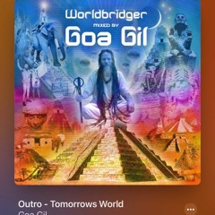 13-Outro - Tomorrows World / Goa Gil / Worldbridger