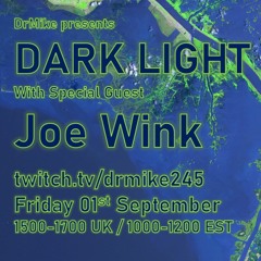 Joe Wink Guest Mix For Dark Light