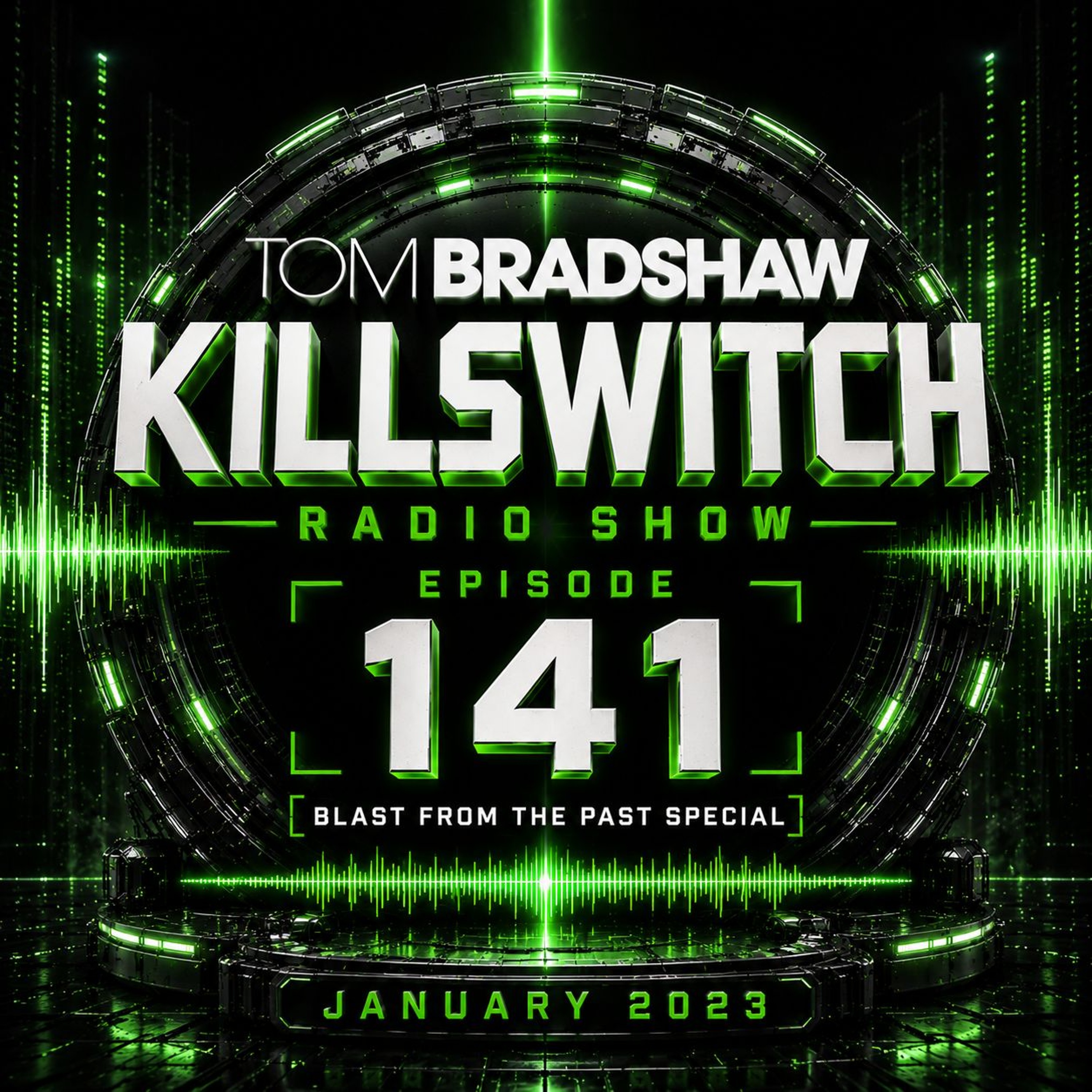 Tom Bradshaw - Killswitch Radio Show Episode 141 [Blast From The Past Special]  January 2023 episode artwork
