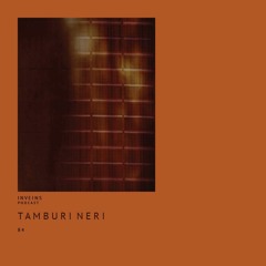 INVEINS \ Podcast \ 084 \ Tamburi Neri