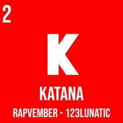 02 Katana - 123Lunatic RapVember (Freestyle)